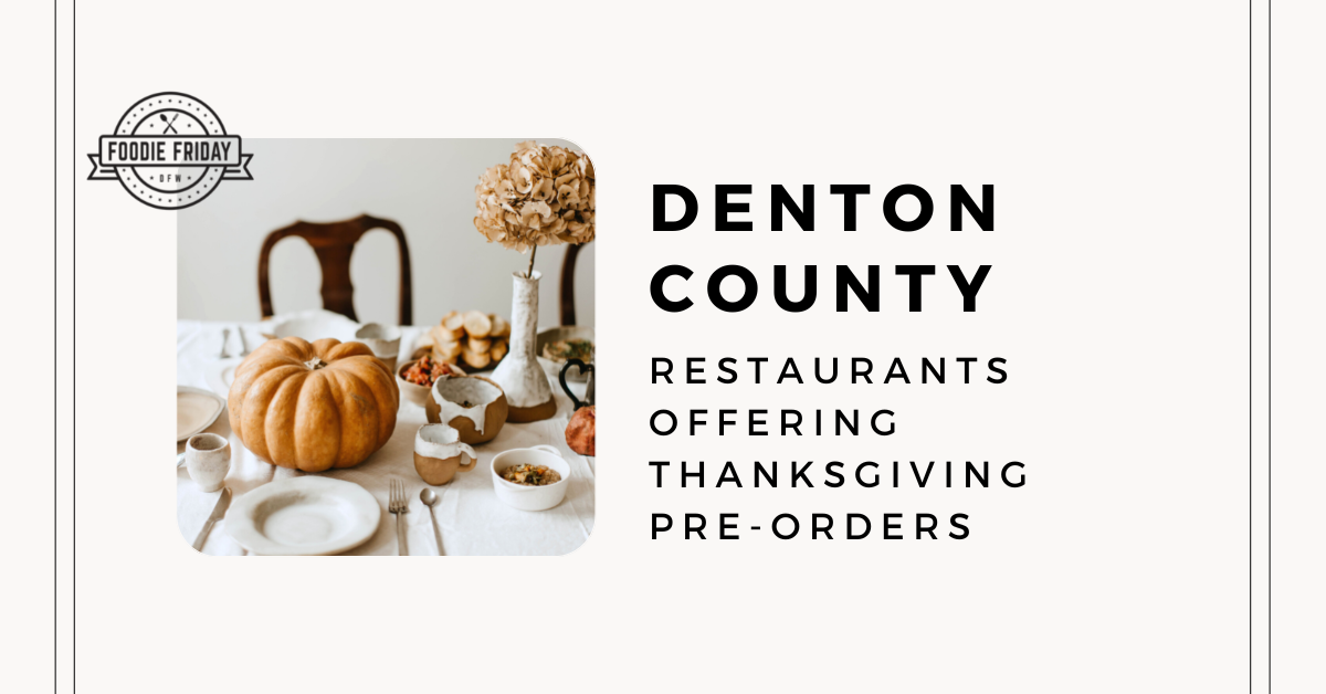 Foodie Friday DFW Denton County Restaurants Serving Thanksgiving in 2022